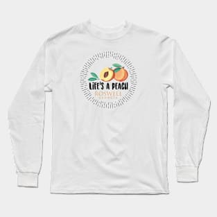 Life's a Peach Roswell, Georgia Long Sleeve T-Shirt